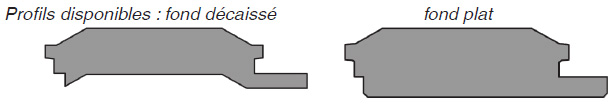 Profils fond décaissé ou fond plat